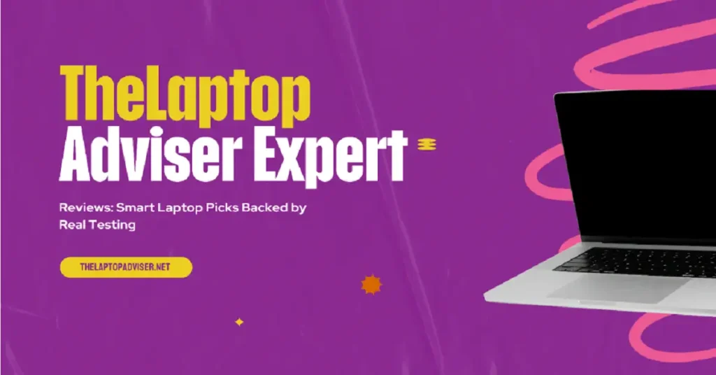 thelaptopadviser expert reviews