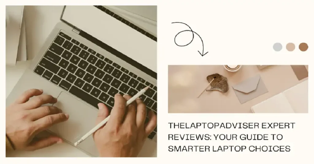 thelaptopadviser expert reviews