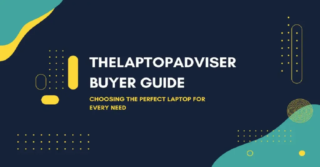 thelaptopadviser buyer guide