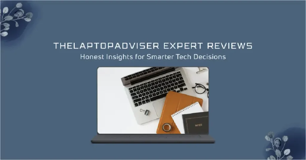 thelaptopadviser expert reviews